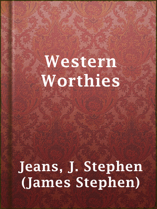 Title details for Western Worthies by J. Stephen (James Stephen) Jeans - Available